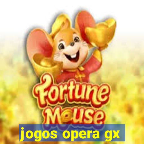 jogos opera gx